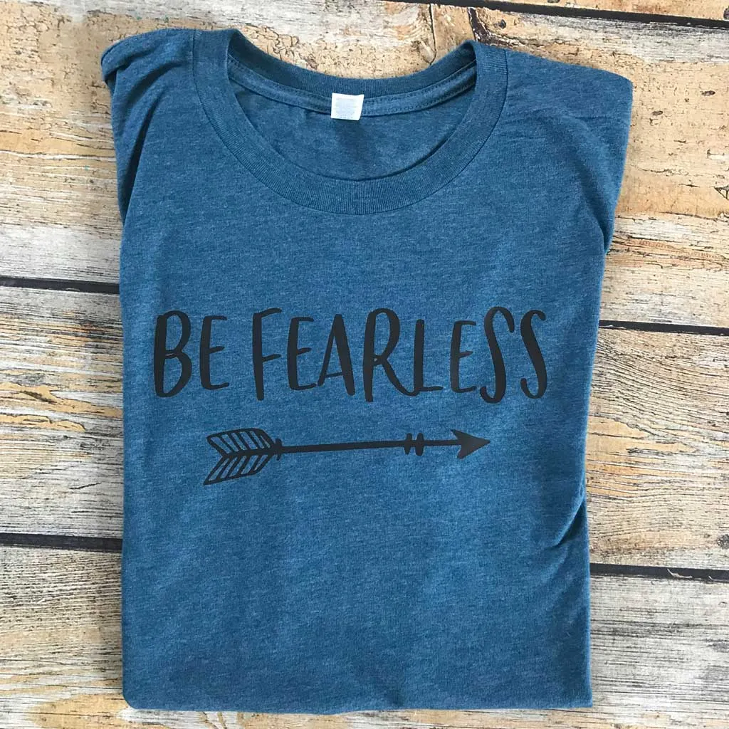 Be Fearless Vinyl Design Shirt