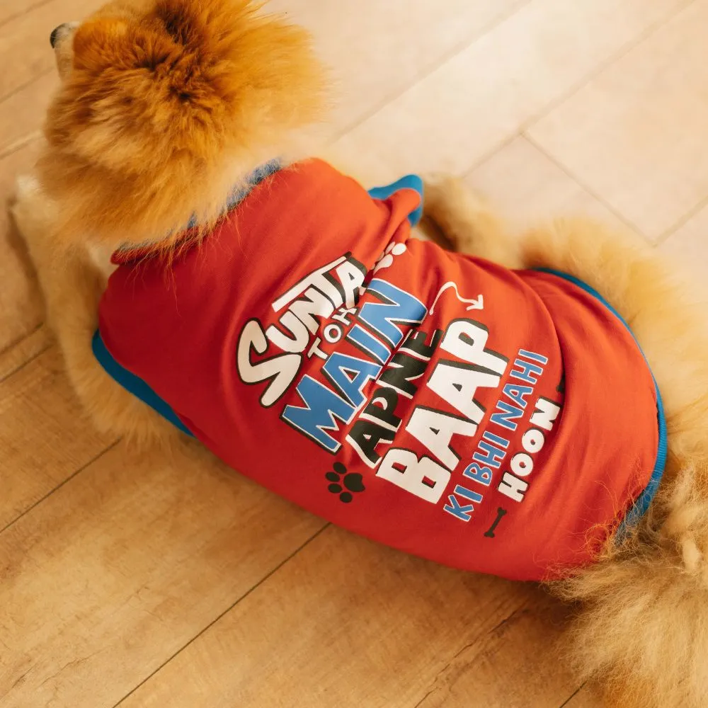 Sunta Toh Mein Baap Ki Bhi Nahi Dog T-shirt